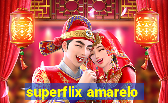 superflix amarelo